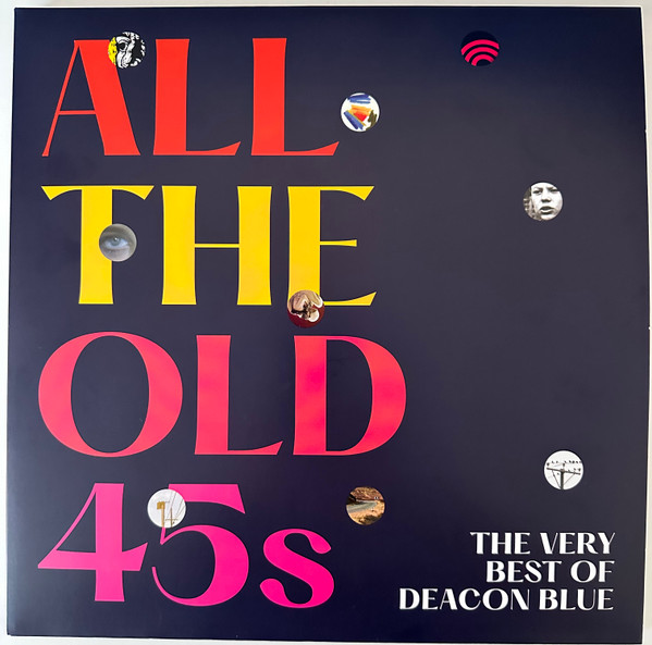 Deacon Blue - All The Old 45s - The Very Best Of Deacon Blue