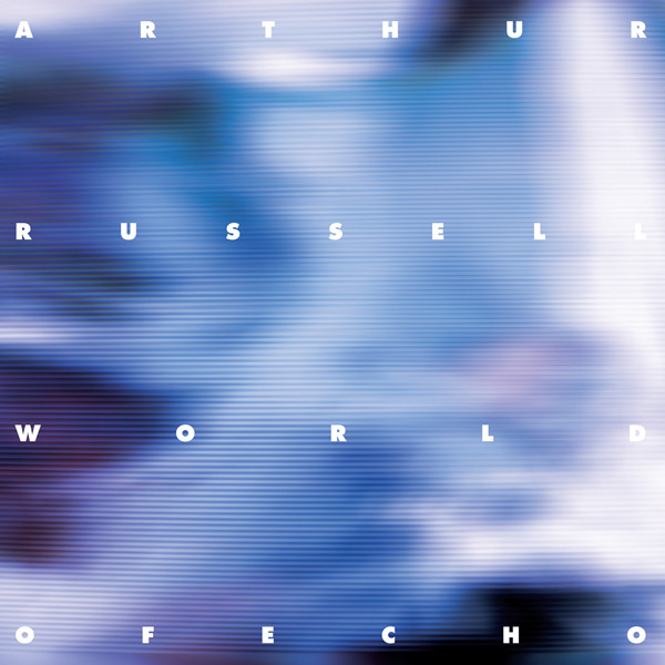 Arthur Russell - World Of Echo