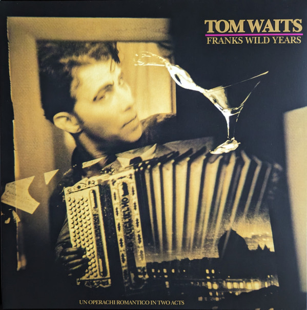 Tom Waits - Franks Wild Years