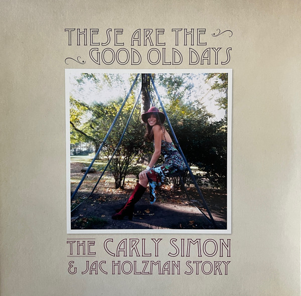 Carly Simon - These Are The Good Old Days: The Carly Simon & Jac Holzman Story