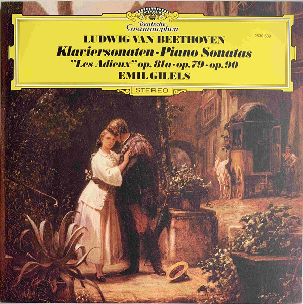 Ludwig van Beethoven, Emil Gilels - Klaviersonaten • Piano Sonatas "Les Adieux" Op. 81a • Op. 79 • Op. 90