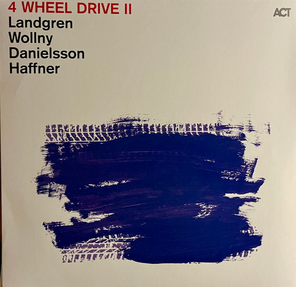 Nils Landgren, Michael Wollny, Lars Danielsson (3), Wolfgang Haffner - 4 Wheel Drive II