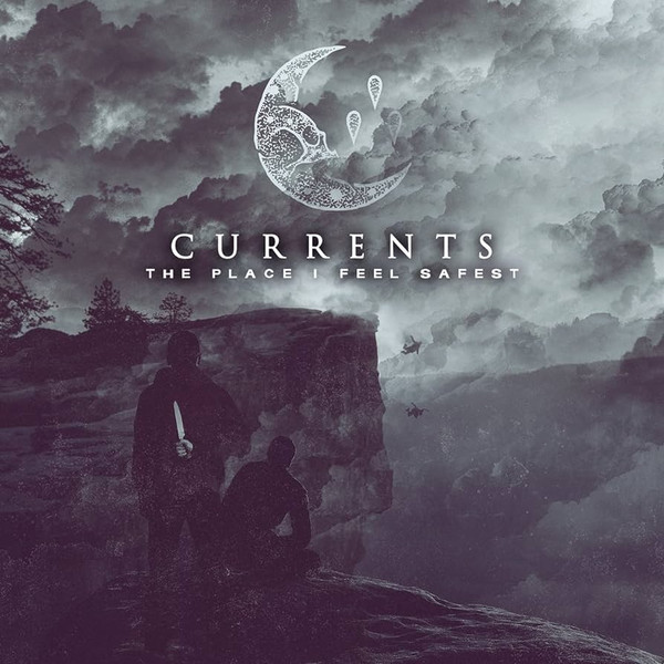 Currents (3) - The Place I Feel Safest