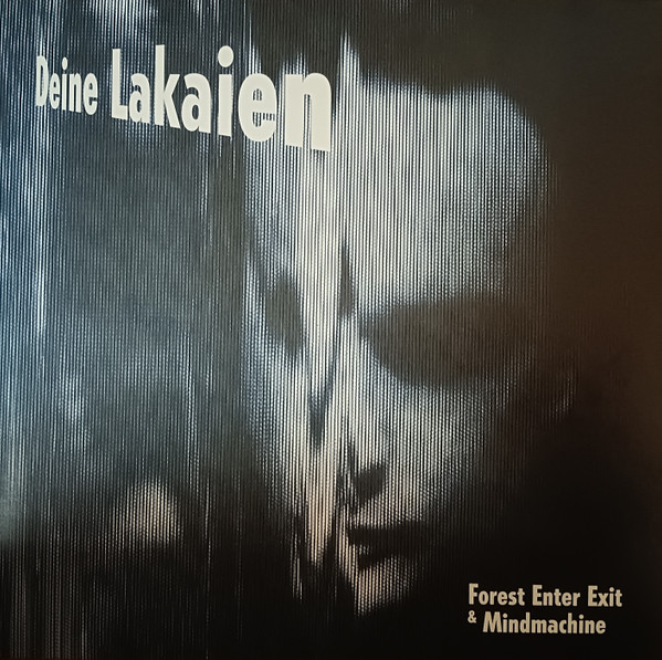 Deine Lakaien - Forest Enter Exit & Mindmachine