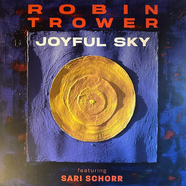 Robin Trower, Sari Schorr - Joyful Sky