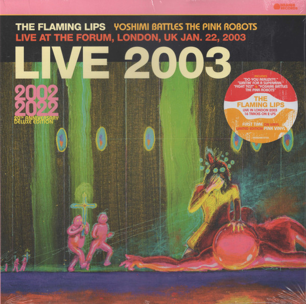 The Flaming Lips - Live 2003 (Yoshimi Battles The Pink Robots Live At The Forum, London, UK Jan. 22, 2003)