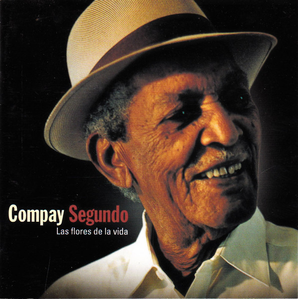 Compay Segundo - Las Flores De La Vida