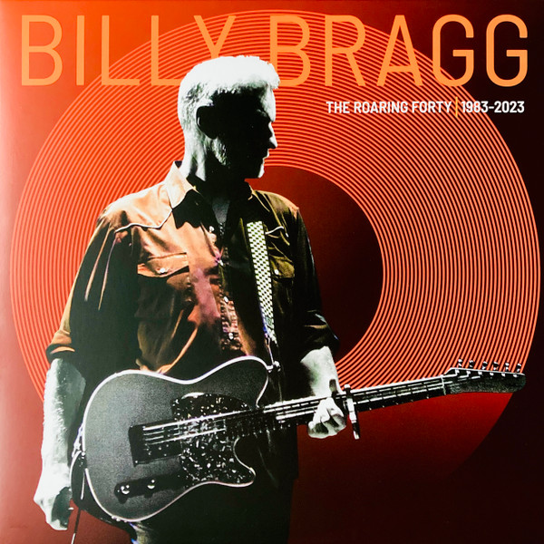 Billy Bragg - The Roaring Forty | 1983-2023