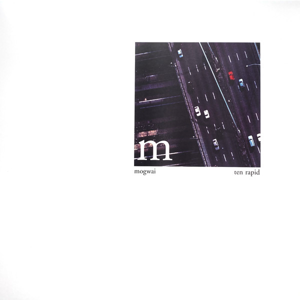 Mogwai - Ten Rapid (Collected Recordings 1996-1997)