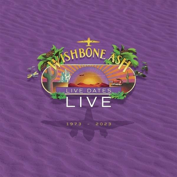 Wishbone Ash - Live Dates Live 1973 - 2023