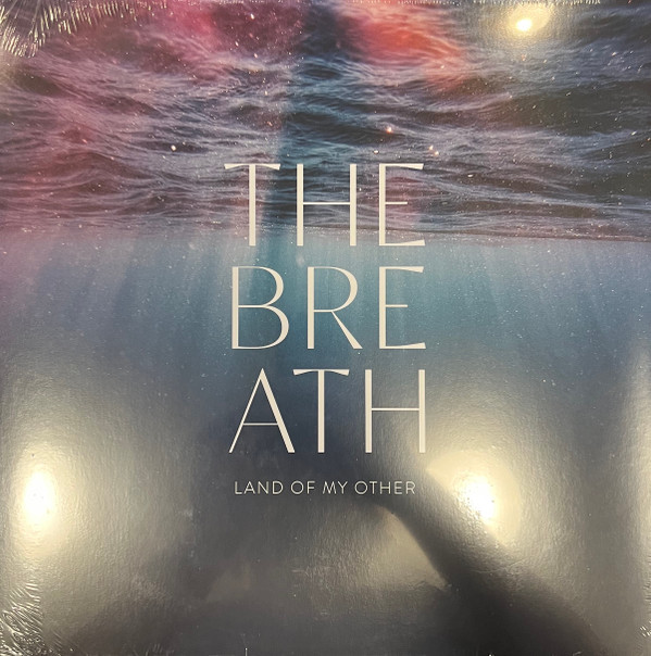 The Breath - Land Of My Other