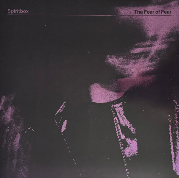 Spiritbox - The Fear Of Fear