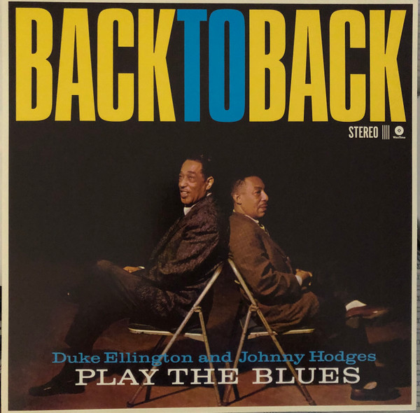 Duke Ellington, Johnny Hodges - Back To Back