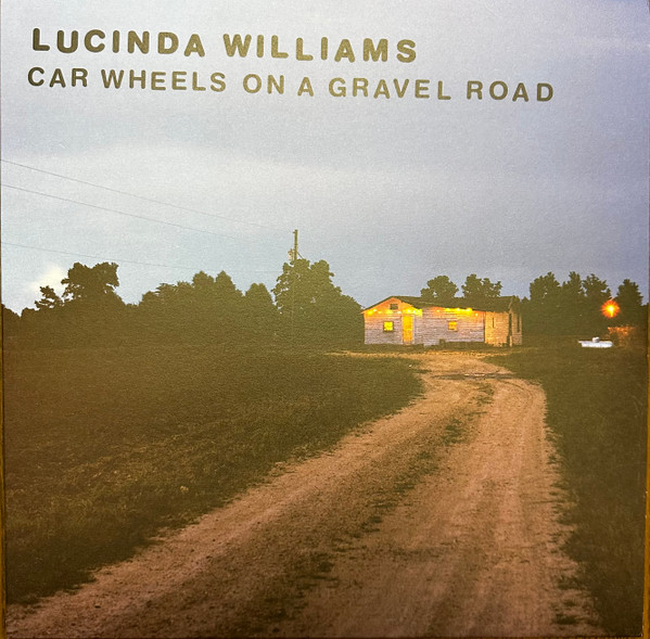 Lucinda Williams - Car Wheels On A Gravel Road