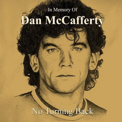 Dan McCafferty - No Turning Back – In Memory Of Dan McCafferty