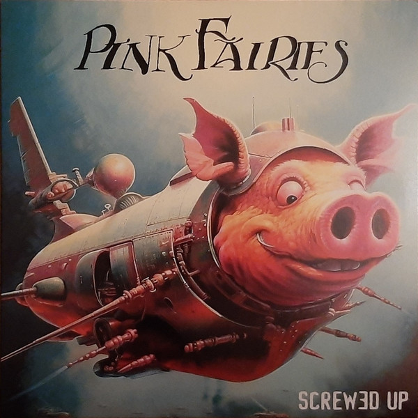 The Pink Fairies - Screwed Up