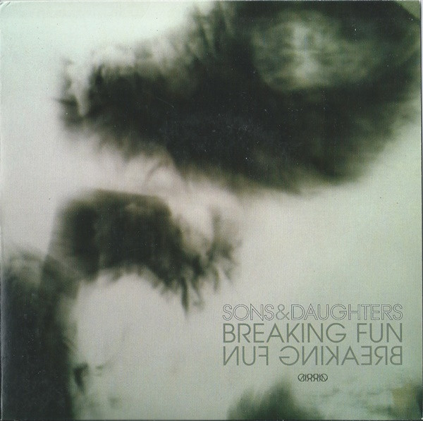 Sons And Daughters - Breaking Fun