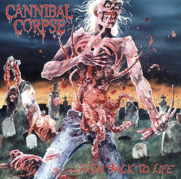 Cannibal Corpse - Eaten Back To Life