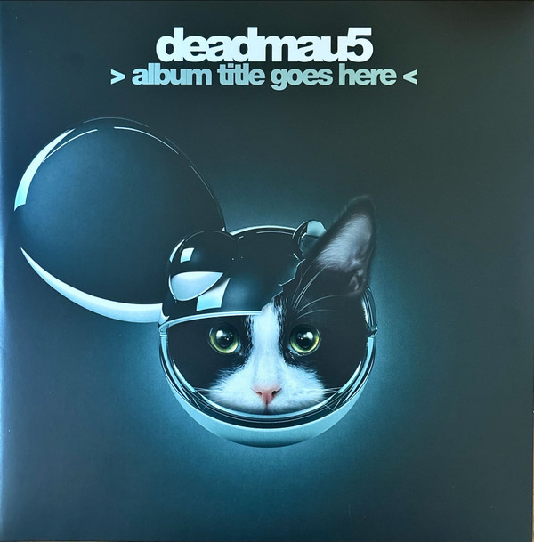 deadmau5 - > Album Title Goes Here <