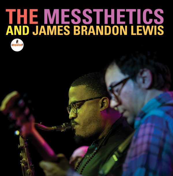 The Messthetics, James Brandon Lewis - The Messthetics And James Brandon Lewis