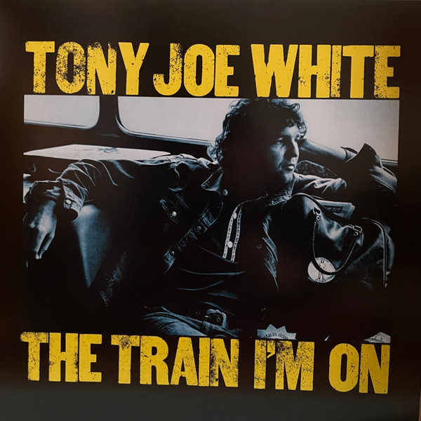 Tony Joe White - The Train I'm On