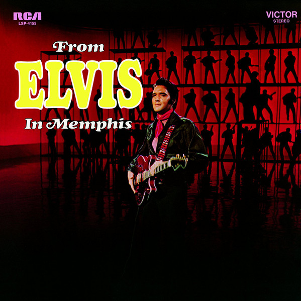 Elvis Presley - From Elvis In Memphis