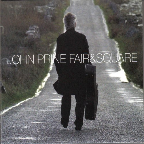 John Prine - Fair & Square