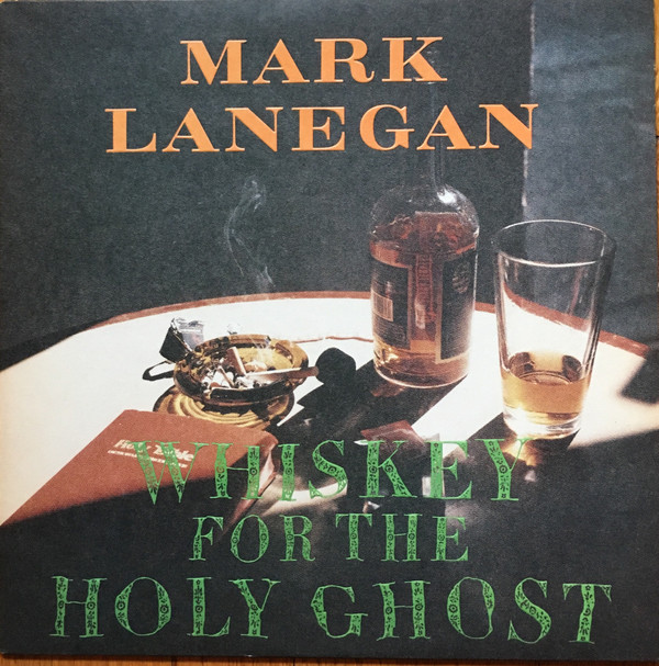 Mark Lanegan - Whiskey For The Holy Ghost