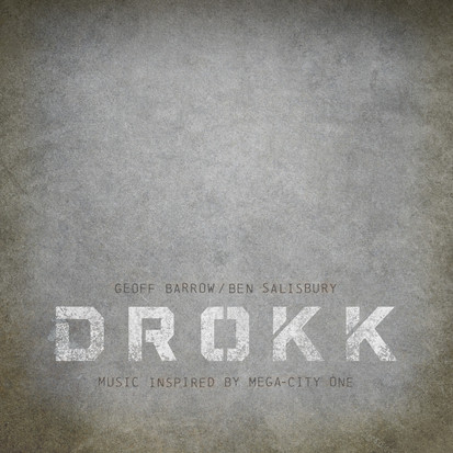 Geoff Barrow, Ben Salisbury - Drokk: Music Inspired By Mega-City One