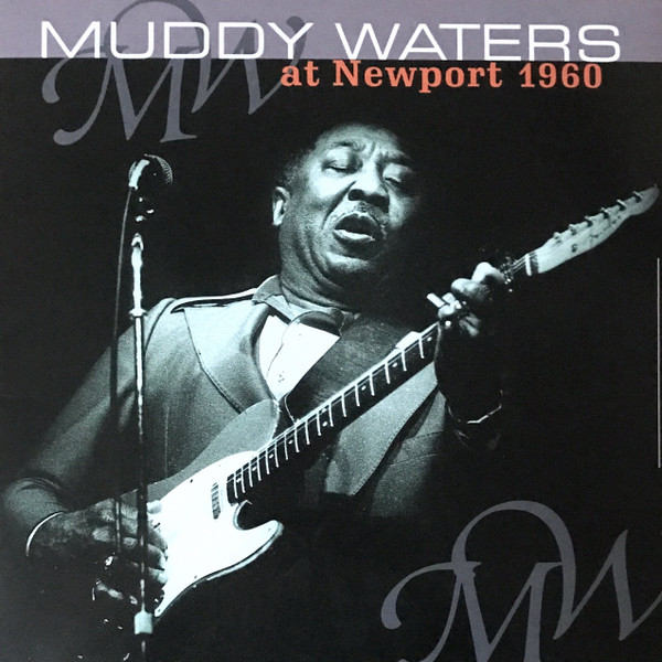 Muddy Waters - Muddy Waters At Newport 1960