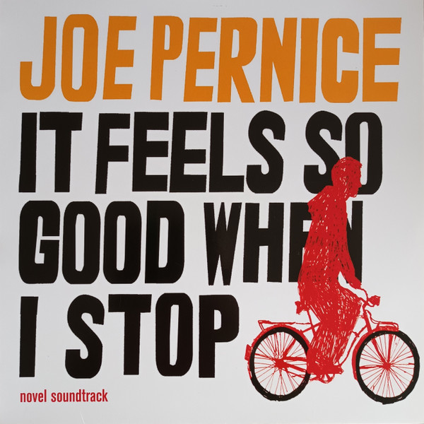 Joe Pernice - It Feels So Good When I Stop - Novel Soundtrack