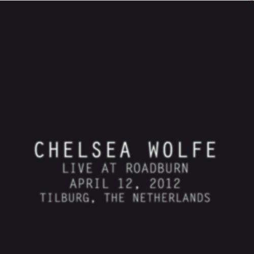 Chelsea Wolfe - Live At Roadburn