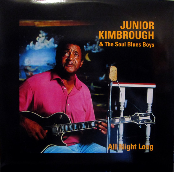 Junior Kimbrough And The Soul Blues Boys - All Night Long