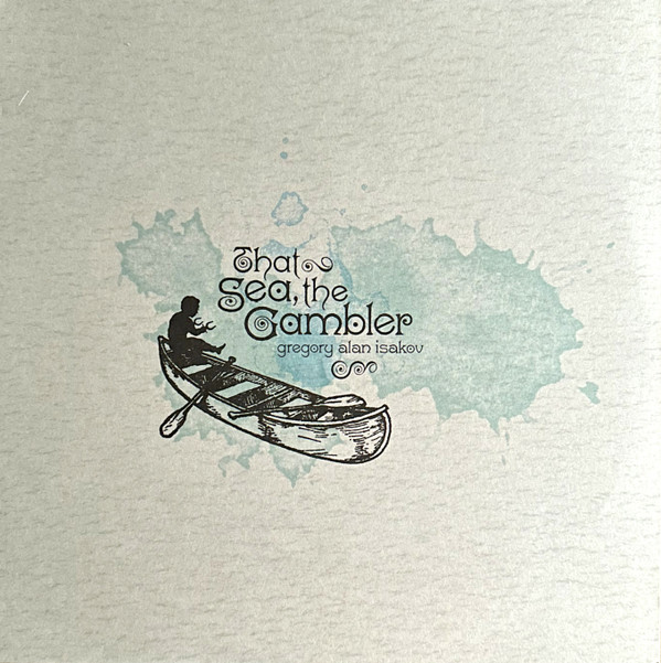 Gregory Alan Isakov - That Sea, The Gambler