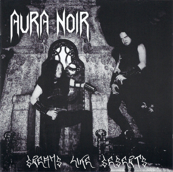 Aura Noir - Dreams Like Deserts