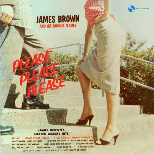 James Brown & The Famous Flames - Please, Please, Please