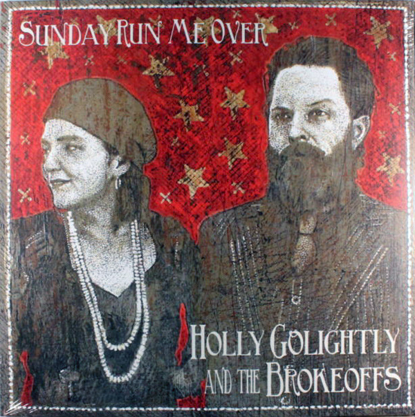 Holly Golightly And The Brokeoffs - Sunday Run Me Over