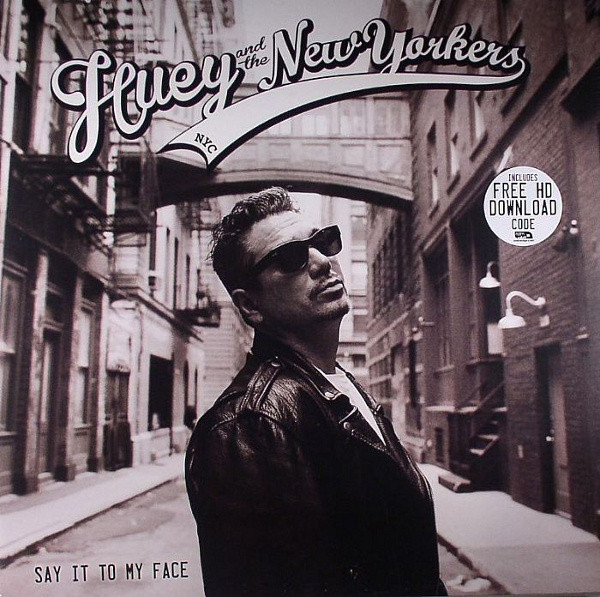 Huey And The New Yorkers - Say It To My Face