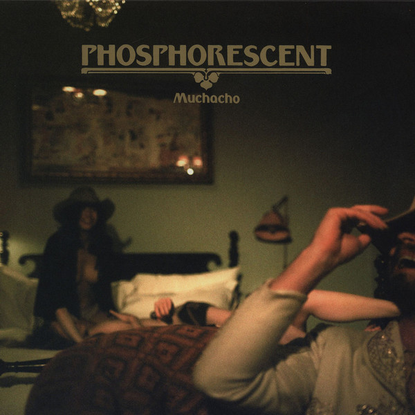 Phosphorescent - Muchacho