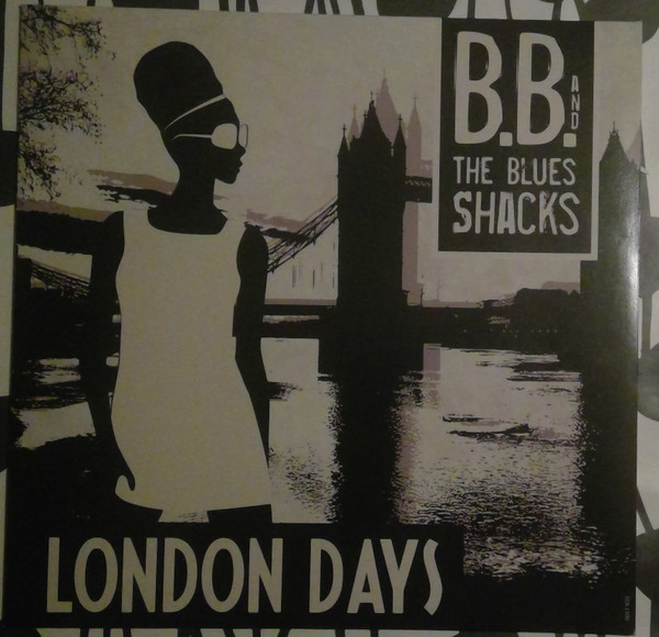 B.B. & The Blues Shacks - London Days