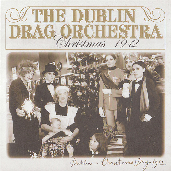 The Dublin Drag Orchestra - Christmas 1912