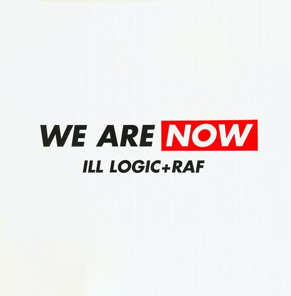 Ill Logic & DJ Raf - We Are Now / The Price