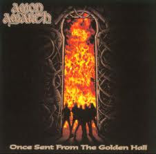 Amon Amarth - Once Sent From The Golden Hall