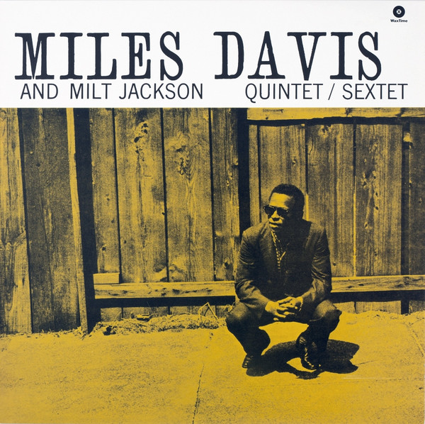 Miles Davis, Milt Jackson - Quintet / Sextet