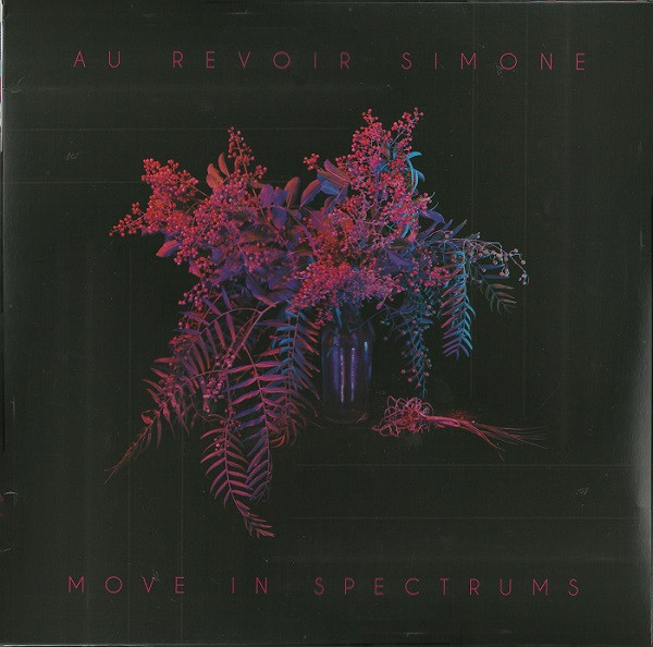 Au Revoir Simone - Move In Spectrums