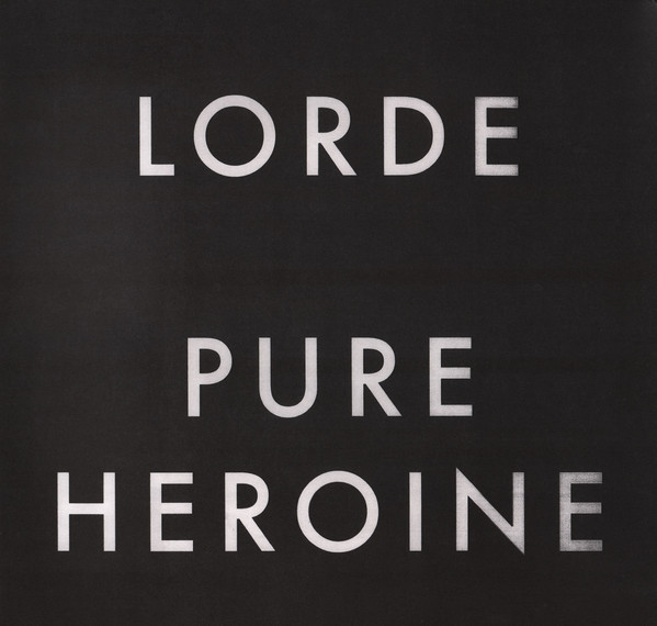 Lorde - Pure Heroine