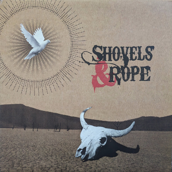 Shovels And Rope - Shovels And Rope