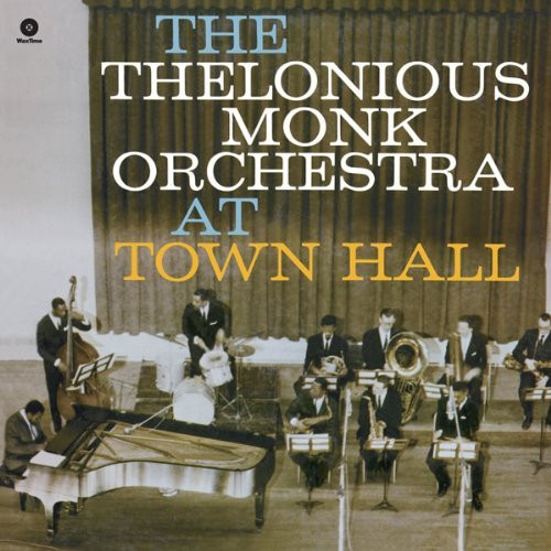 The Thelonious Monk Orchestra - At Town Hall