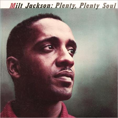 Milt Jackson - Plenty, Plenty Soul