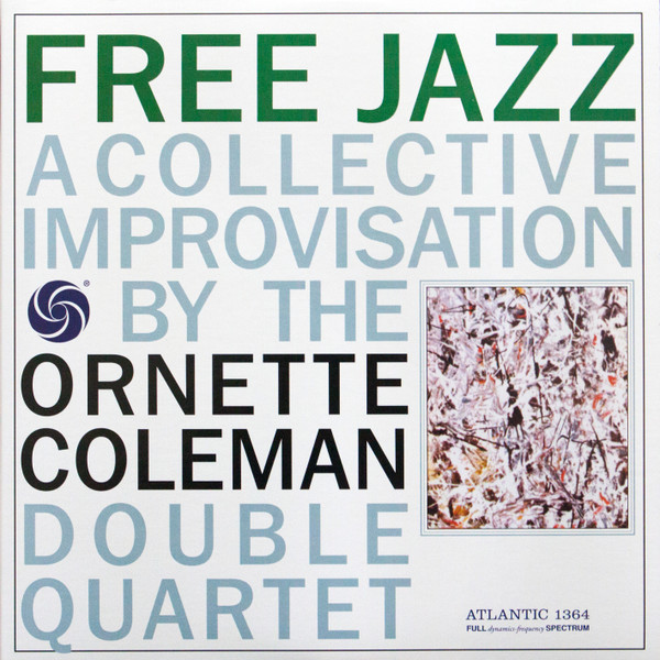 The Ornette Coleman Double Quartet - Free Jazz